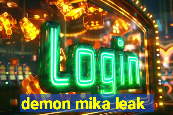 demon mika leak